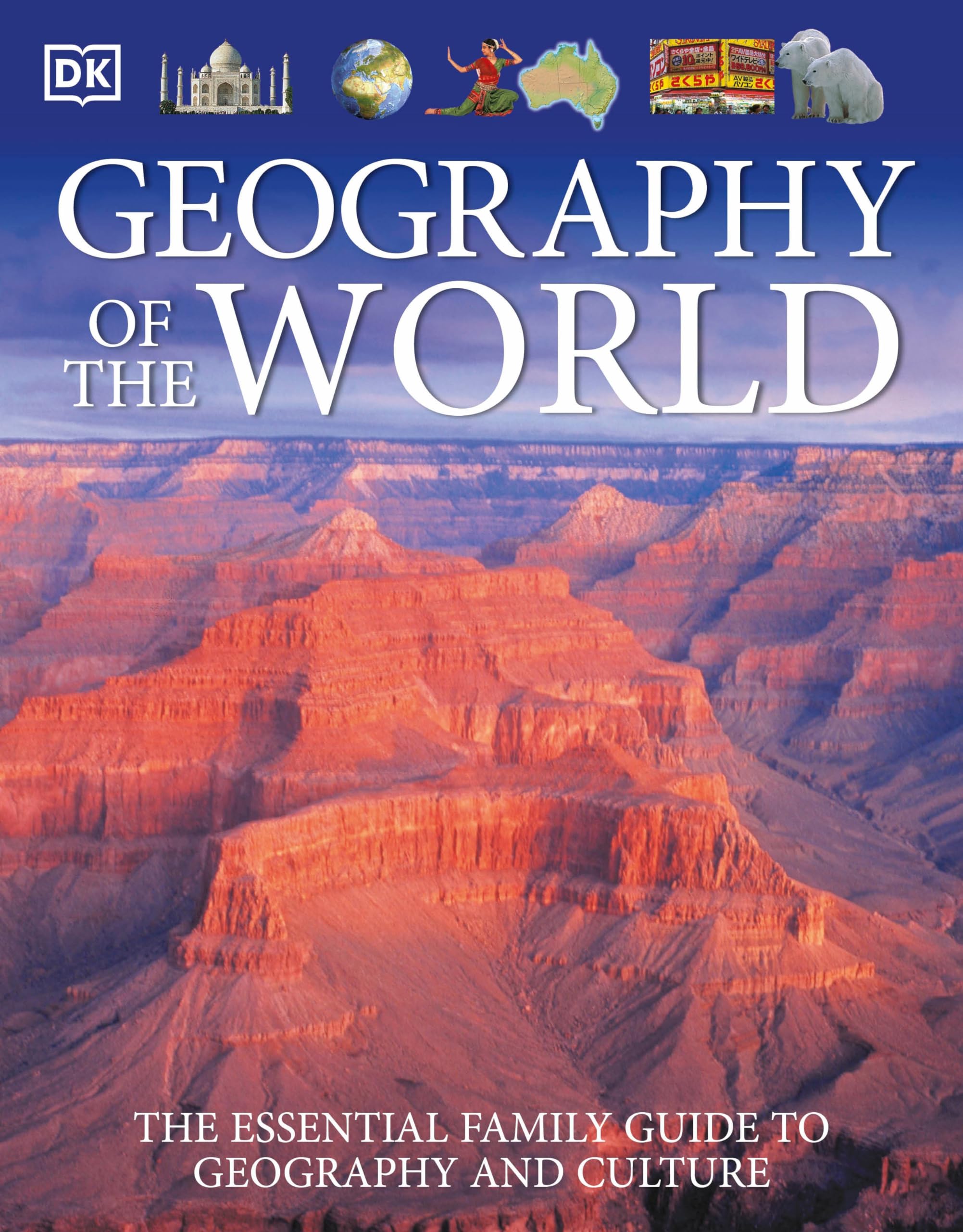 Geography of the World: The Essential Family Guide to Geography